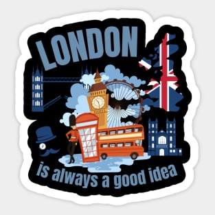 London is Always a Good Idea England Sticker